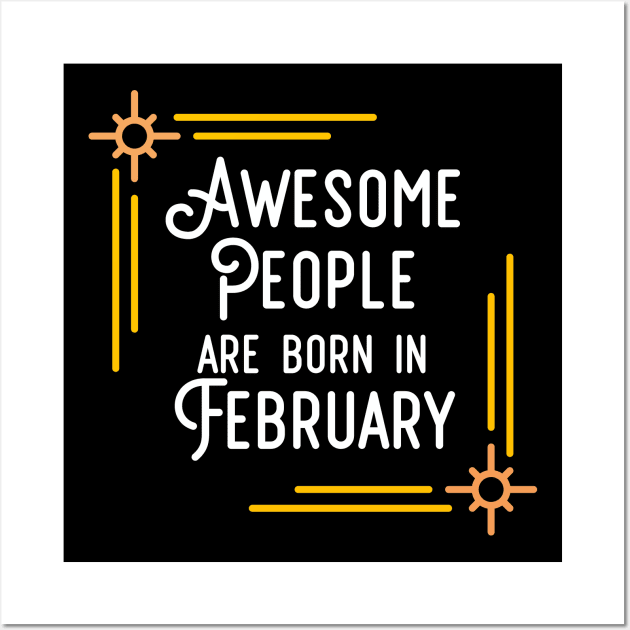 Awesome People Are Born In February (White Text, Framed) Wall Art by inotyler